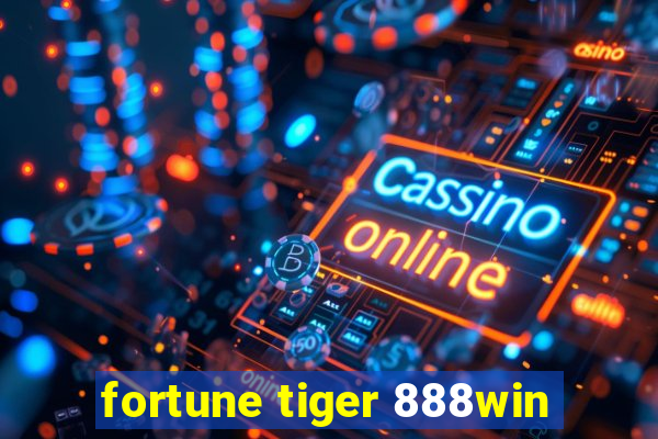 fortune tiger 888win